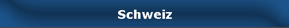 Schweiz